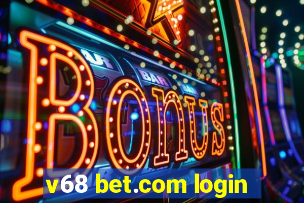 v68 bet.com login